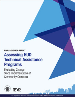 Assessing HUD Technical Assistance Programs: Evaluating Change Since Implementation of Community Compass: Final Research Report
