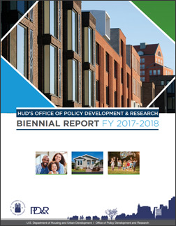 HUD's Office of Policy Development & Research Biennial Report FY 2017-2018