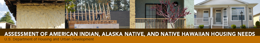 Assessment of Native American, Alaska Native, and Native Hawaiian Housing Needs