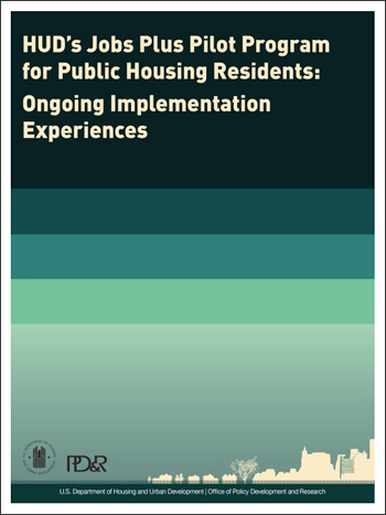 HUD’s Jobs Plus Pilot Program for Public Housing Residents: Ongoing Implementation Experiences