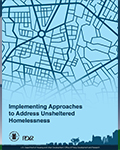 Implementing Approaches to Address Unsheltered Homelessness
