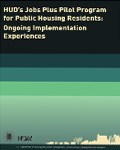 HUD's Jobs Plus Pilot Program for Public Housing Residents: Ongoing Implementation Experiences