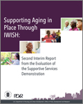 Supporting Aging in Place Through IWISH: Second Interim Report from the Evaluation of the Supportive Services Demonstration