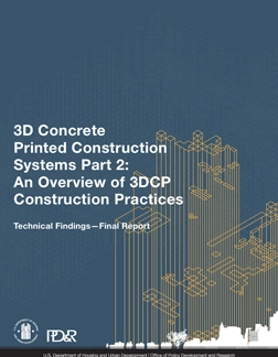 3D Concrete Printed Construction Systems Part 1: An Overview of 3DCP Construction Practices Technical Findings - Final Report