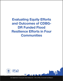 Evaluating Equity Efforts and Outcomes of CDBG-DR Funded Flood Resilience Efforts in Four Communities