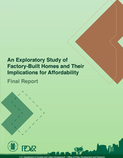 An Exploratory Study of Factory-Built Homes and Their Implications for Affordability: Final Report