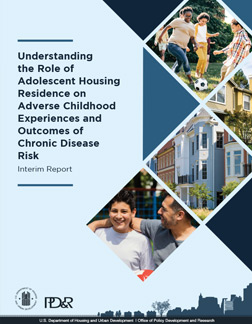 Understanding the Role of Adolescent Housing Residence on Adverse Childhood Experiences and Outcomes of Chronic Disease Risk - Revised Interim Report