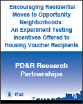 Encouraging Residential Moves to Opportunity Neighborhoods: An Experiment Testing Incentives Offered to Housing Voucher Recipients
