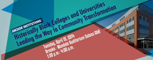 Anchor Institutions: Historically Black Colleges and Universities Leading the way to Community Transformation