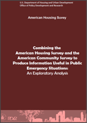 Combining the American Housing Survey and the American Community Survey to Produce Information Useful in Public Emergency Situations: An Exploratory Analysis