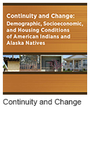 Continuity and Change: Demographic, Socioeconomic, and Housing Conditions of American Indians and Alaska Natives 