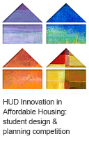 The Innovation in Affordable Housing Student Design and Planning Competition