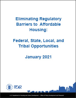 Eliminating Regulatory Barriers to Affordable Housing: Federal, State, Local, and Tribal Opportunities