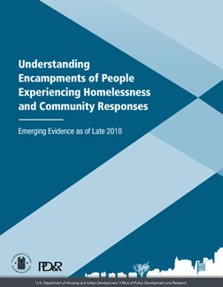 Understanding Encampments of People Experiencing Homelessness and Community Responses: Emerging Evidence as of Late 2018
