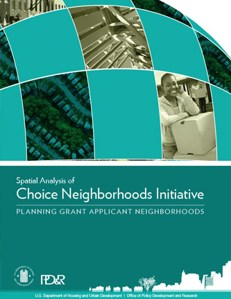 Front cover of Spatial Analysis of Choice Neighborhoods Initiative Planning Grant Applicants and Neighborhoods. 