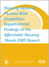 Housing Needs of Persons With Disabilities: Supplemental Findings to the Affordable Housing Needs 2005 Report