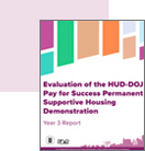 Evaluation of the HUD-DOJ Pay for Success Permanent Supportive Housing Demonstration: Year 3 Report