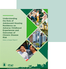 Understanding the Role of Adolescent Housing Residence on Adverse Childhood Experiences and Outcomes of Chronic Disease Risk: Data Linkage Report