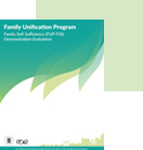 Family Unification Program-Family Self Sufficiency Demonstration Evaluation