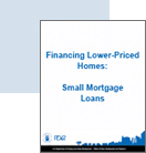 Financing Lower-Priced Homes: Small Mortgage Loans