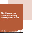 The Housing and Children's Healthy Development Study: HUD Baseline Report