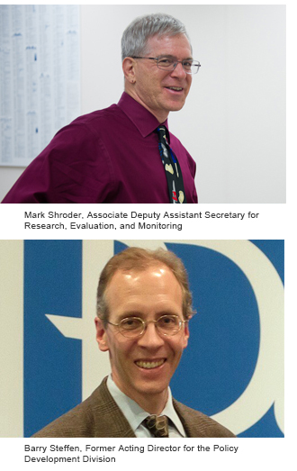 Image of Mark Shroder, Associate Deputy Assistant Secretary for Research, Evaluation, and Monitoring, and Barry Steffen, Former Acting Director for the Policy Development Division.