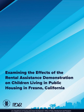 Examining the Effects of the Rental Assistance Demonstration on Children Living in Public Housing in Fresno, California.