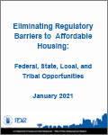 Eliminating Regulatory Barriers to Affordable Housing: Federal, State, Local, and Tribal Opportunities