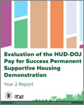 Evaluation of the HUD-DOJ Pay for Success Permanent Supportive Housing Demonstration: Year 2 Report