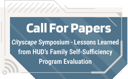 Call for Papers: Cityscape Symposium - Lessons Learned from HUD’s Family Self-Sufficiency Program Evaluation