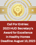Call For Entries: 2023 HUD Secretary's Award for Excellence in Healthy Homes Deadline:  August 10, 2023