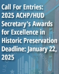 Call For Entries: 2025 ACHP/HUD Secretary's Awards for Excellence in Historic Preservation Deadline: January 22, 2025