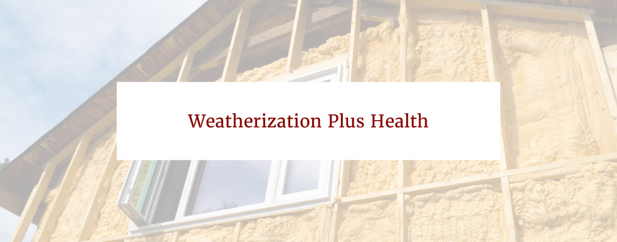 Weatherization plus Health