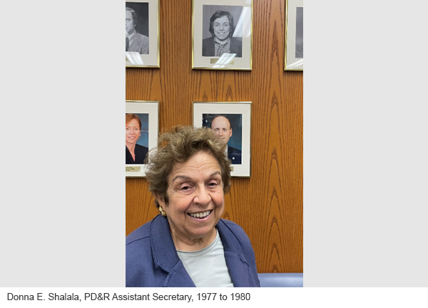 Donna E. Shalala is an American politician and academic who served in the Carter and Clinton administrations, as well as in the U.S. House of Representatives. From 1993 to 2001, Shalala served as the 18th United States Secretary of Health and Human Services. From 1977 to 1980, Shalala served as the Assistant Secretary for PD&R.