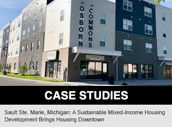 Case Study: Sault Ste. Marie, Michigan: A Sustainable Mixed-Income Housing Development Brings Housing Downtown