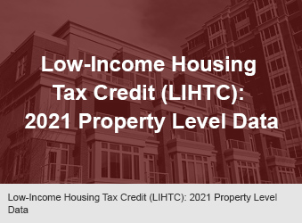 Low-Income Housing Tax Credit (LIHTC): 2021 Property Level Data