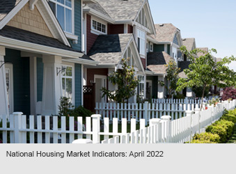National Housing Market Indicators: April 2022