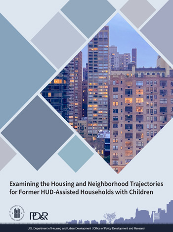 Examining the Housing and Neighborhood Trajectories for Former HUD-Assisted Households with Children