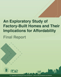 An Exploratory Study of Factory-Built Homes and Their Implications for Affordability: Final Report