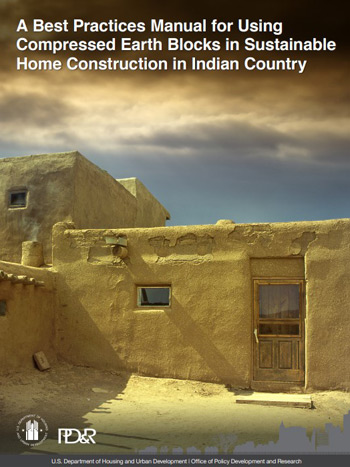 A Best Practices Manual for Using Compressed Earth Blocks in Sustainable Home Construction in Indian Country
